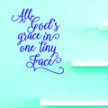 All Gods Grace In One Tiny Face 14 X 28 Inches Q747